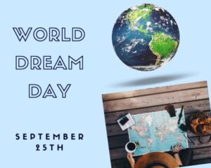 World Dream Day is September 25th